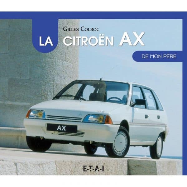 AX de mon Père CITROEN Livre