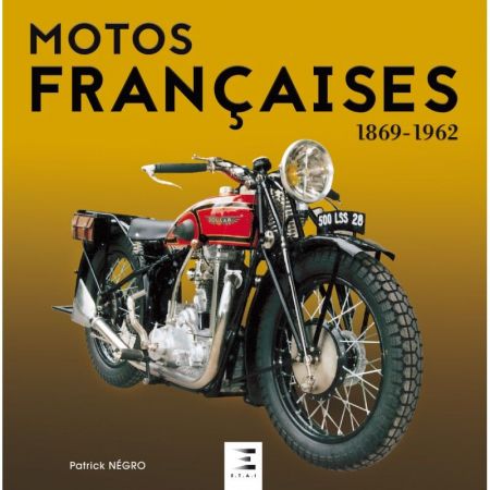Motos Françaises 1869-1962 Ed 2017 Livre