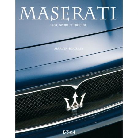 MASERATI, LUXE, SPORT ET PRESTIGE - Livre