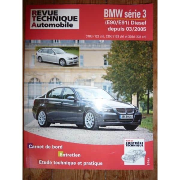 RRTAB0712.5 Revue technique BMW SERIE 3 (E90/E91) Diesel depuis 03/2005 318d 122cv, 320d 163ch, 330d 231cv