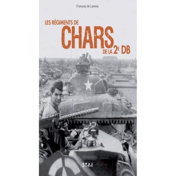 REGIMENTS DE CHARS DE LA 2e DB - Livre