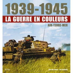 1939-1945, LA GUERRE EN COULEURS - Livre
