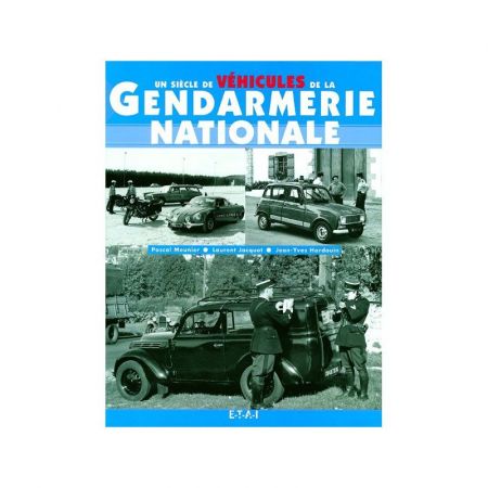 Un siècle de vehicules de la gendarmerie - Livre