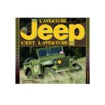 JEEP, L'AVENTURE C'EST L'AVENTURE - livre