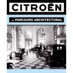 CITROEN, UN PARCOURS ARCHITECTURAL  - livre