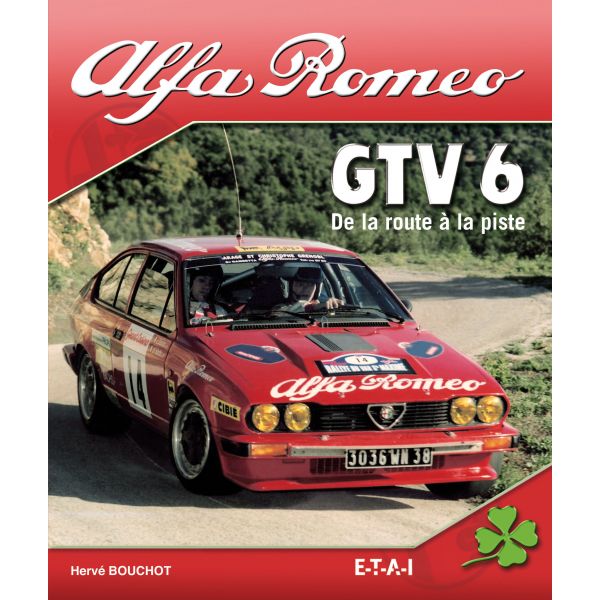 ALFA ROMEO GT V6, DE LA ROUTE A LA PISTE - livre