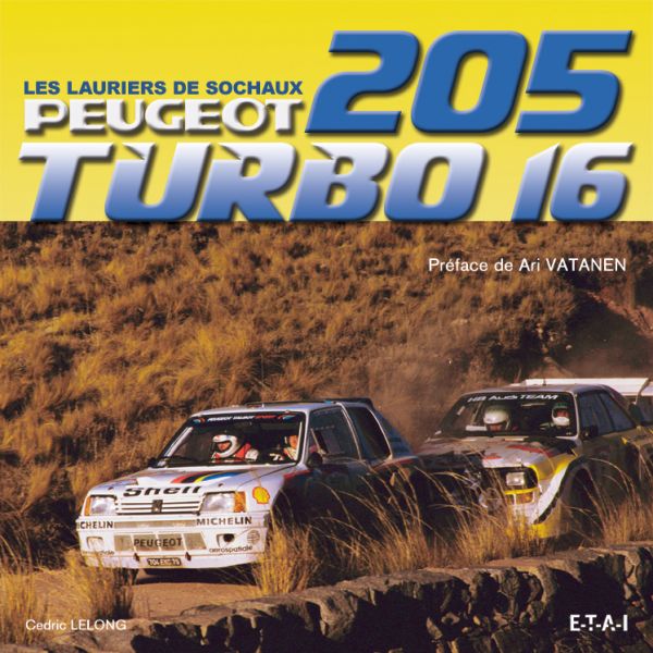 PEUGEOT 205 TURBO16, LES LAURIERS DE SOCHAUX  - livre