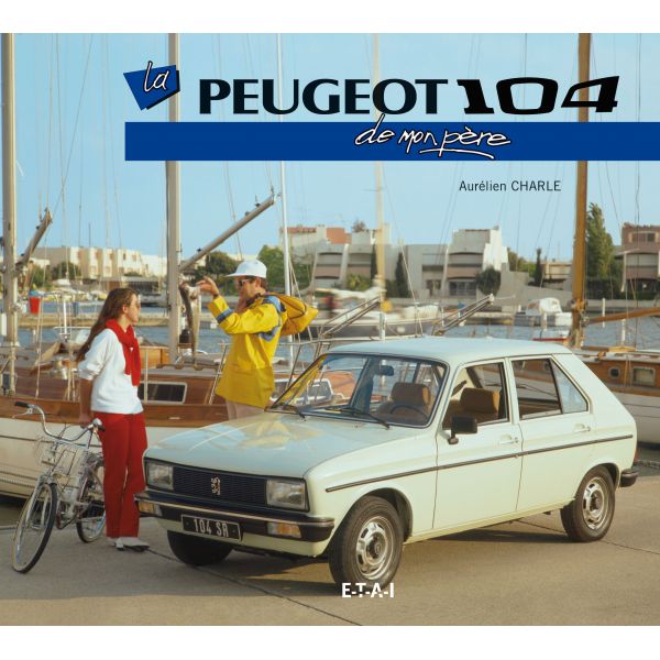 PEUGEOT 104 DE MON PERE  - livre
