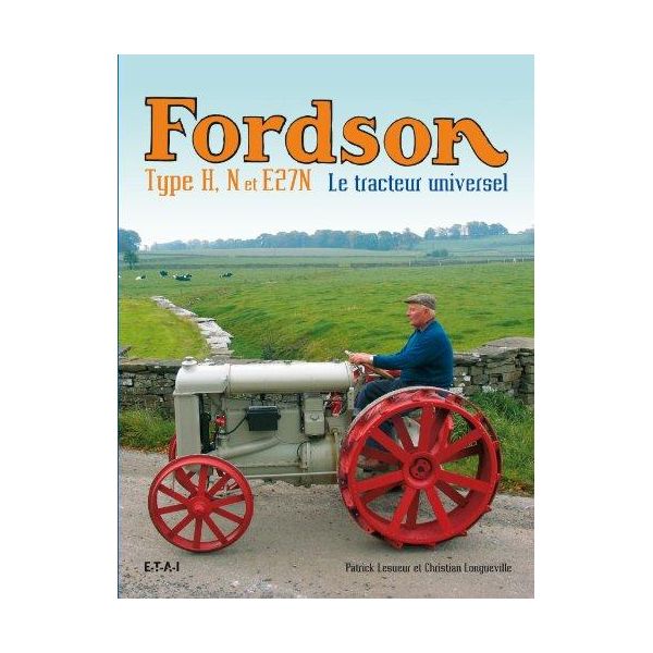 FORDSON TYPE F, N ET 27N, LE TRACTEUR UNIVERSEL - livre