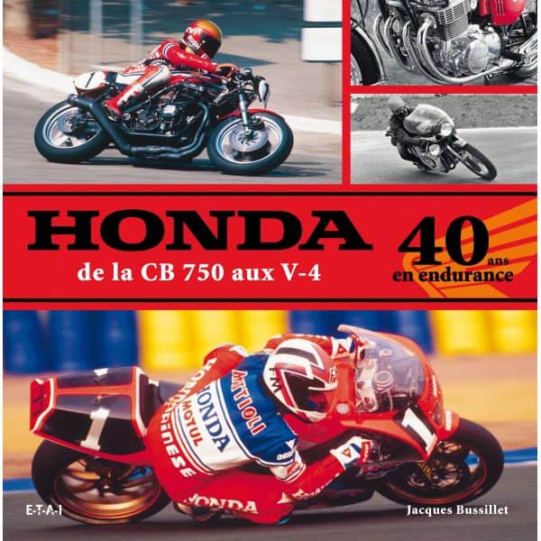 HONDA, DE LA CB 750 AUX V-4, 40 ANS EN ENDURANCE - livre