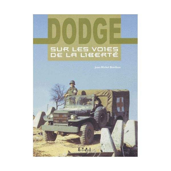 DODGE, SUR LES VOIES DE LA LIBERTE - livre