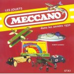 JOUETS MECCANO DANS LES ANNEES 1930  - livre