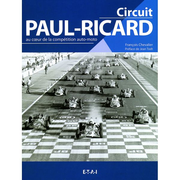 CIRCUIT PAUL RICARD, AU COEUR DE LA COMPETITION... - livre