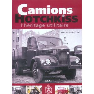 CAMIONS HOTCHKISS, L'HERITAGE UTILITAIRE - livre