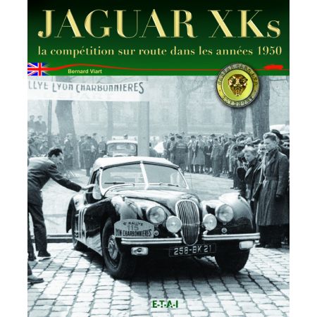 JAGUAR XK, LA COMPETITION SUR ROUTE, ANNEES 1950 - livre