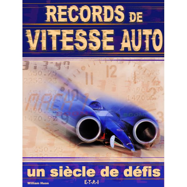 RECORDS DE VITESSE AUTO, UN SIECLE DE DEFIS - livre