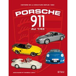 PORSCHE 911 1/43, HISTOIRE DE LA MINIATURE DEPUIS 63 - livre