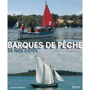 BARQUES DE PECHE DE NOS COTES, CHALOUPES ET PINASSES - livre