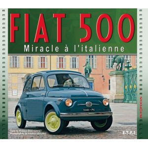 FIAT 500, MIRACLE A L'ITALIENNE - livre