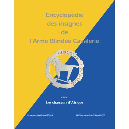 ENCYCLOPEDIE DES INSIGNES - ARME BLINDEE CAVALERIE - livre