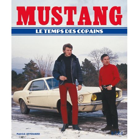 MUSTANG, LE TEMPS DES COPAINS - livre