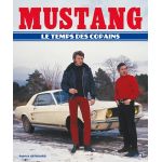 MUSTANG, LE TEMPS DES COPAINS - livre