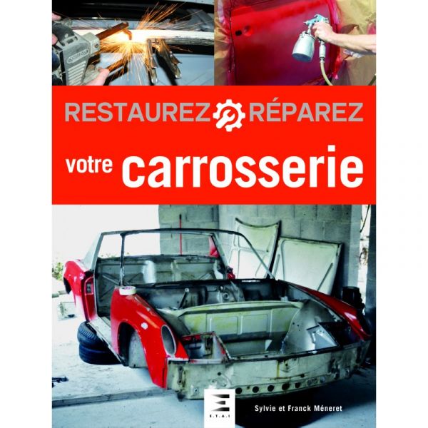 Restaurez réparez votre carrosserie - Livre