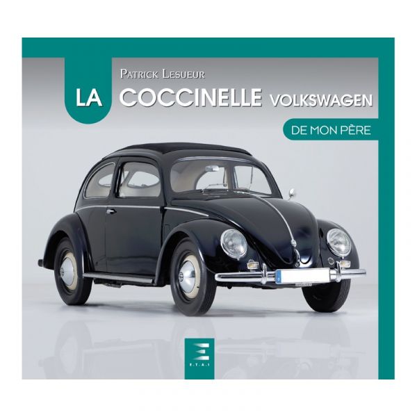 La VOLKSWAGEN COCCINELLE De mon père Ed 2018 - Livre