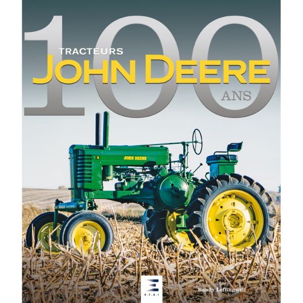 Tracteurs JOHN DEERE, 100 ans Ed 2018 - Livre