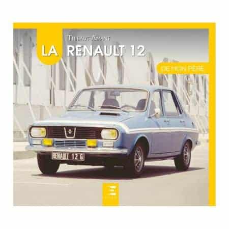 La Renault 12 de mon père Ed 2018 - Livre