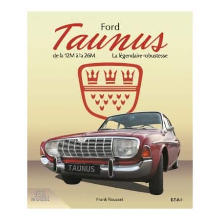 FORD TAUNUS DE LA 12M A LA 26 -  Livre