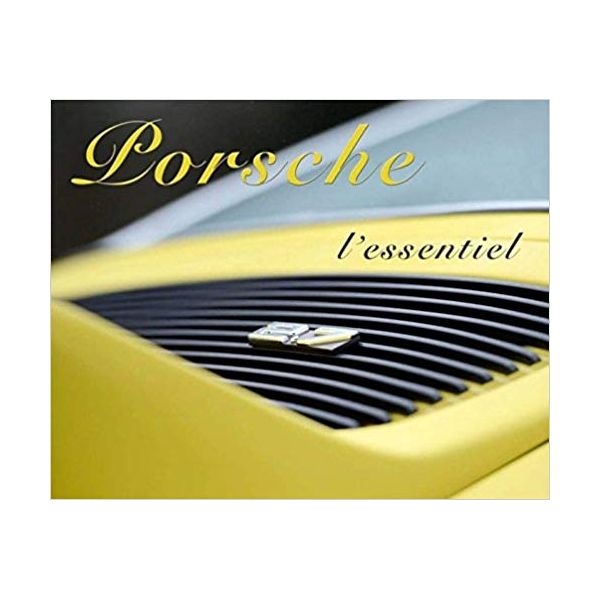 PORSCHE L'ESSENTIEL  -  Livre