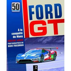 FORD GT, 50 ans a la conquête du Mans -  Livre