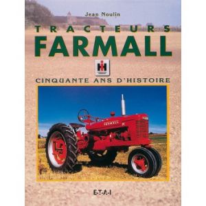 Tracteurs Farmall, cinquante ans d'histoire  -   Livre
