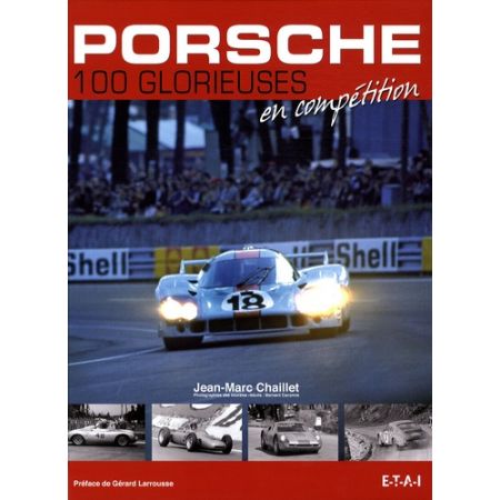 PORSCHE, LES 100 GLORIEUSES - Livre