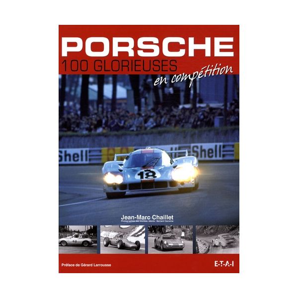 PORSCHE, LES 100 GLORIEUSES - Livre