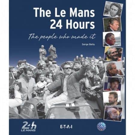 The Le Mans 24 Hours, The People who made it  - Livre Anglais