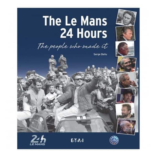 The Le Mans 24 Hours, The People who made it  - Livre Anglais