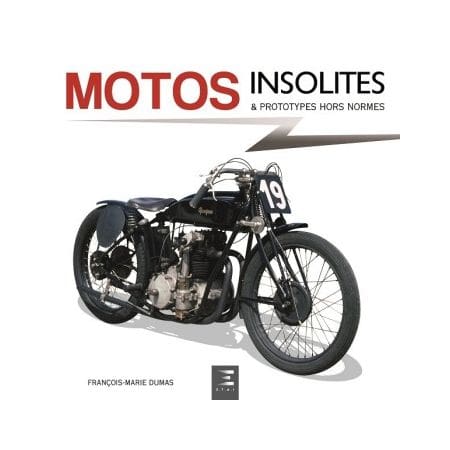Motos insolites & prototypes hors normes  -  Livre