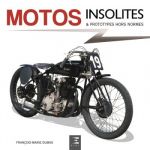 Motos insolites & prototypes hors normes  -  Livre