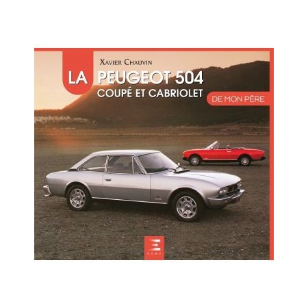 Peugeot 504 Coupé Cabriolet De mon père -  Livre