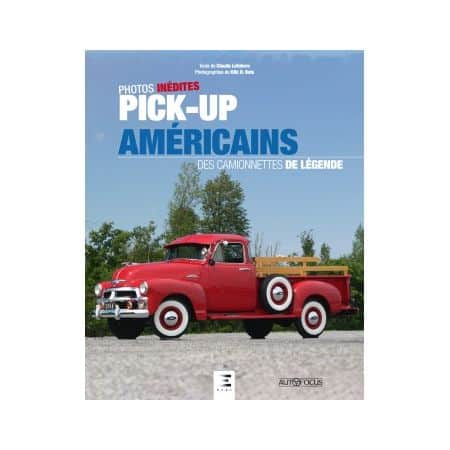 Pick-up américains, des camionnettes de légende - Livre 2019