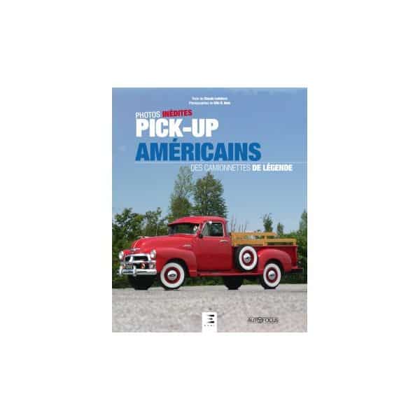 Pick-up américains, des camionnettes de légende - Livre 2019