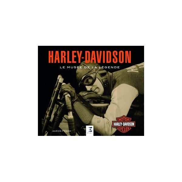 Harley-Davidson, le musée de la légende  - Livre 2019