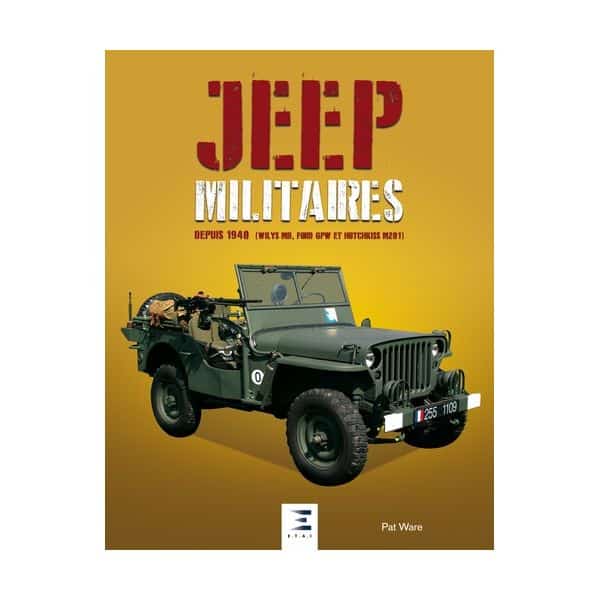 JEEP MILITAIRES depuis 1940  - Livre