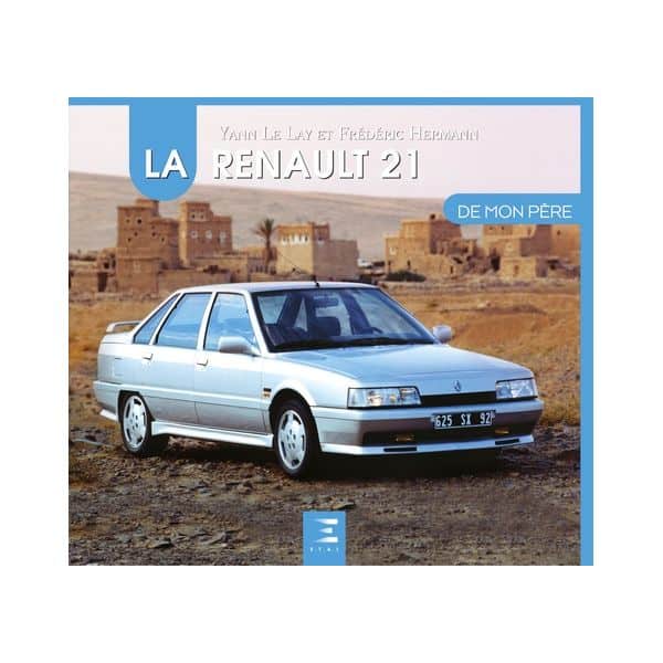 La RENAULT 21 De mon père - Livre