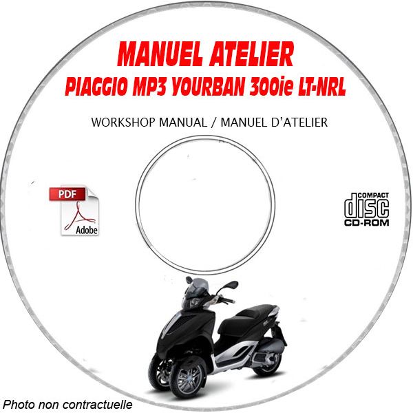 Manuel d' ATELIER OU RÉPARATION PIAGGIO MP3 300 i.e URBAINES RL LT NRL 