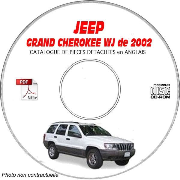 JEEP GRAND CHEROKEE WJ de 2002  TYPE :  LAREDO+ OVERLAND + LIMITED  Catalogue des Pièces Détachées sur CD-ROM anglais