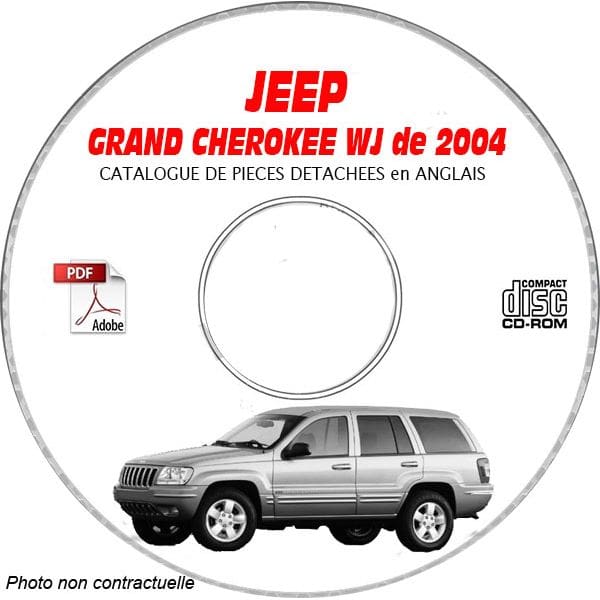 JEEP GRAND CHEROKEE WJ de 2004  TYPE :  LAREDO+ OVERLAND + LIMITED  Catalogue des Pièces Détachées sur CD-ROM anglais