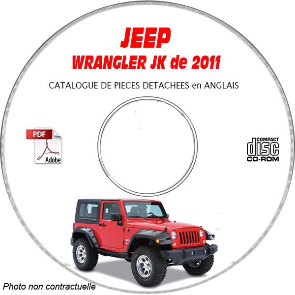 JEEP WRANGLER JK de 2011  Type : JK    SPORT + SAHARA + RUBICON  Catalogue des Pièces Détachées sur CD-ROM Anglais